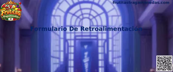 Formulario De Retroalimentación de Frutitas Tragamonedas