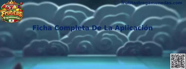 Ficha Completa De La Aplicación Frutitas Tragamonedas