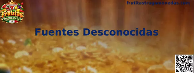 Fuentes Desconocidas y Seguridad