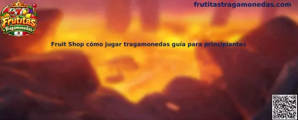 Imagen ilustrativa de Fruit Shop para aprender sobre carretes, frutas y funcionamiento de la tragamonedas
