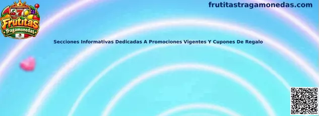 Panel informativo de promociones vigentes y cupones de regalo de Frutitas Tragamonedas