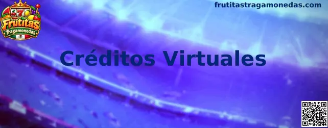 Representación informativa de Créditos Virtuales en Frutitas Tragamonedas