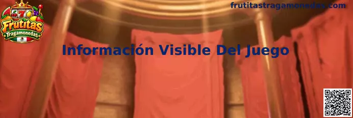 Información Visible Del Juego en Frutitas Tragamonedas