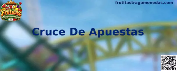 Cruce De Apuestas en Frutitas Tragamonedas