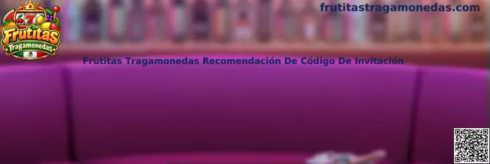 Guía para consultar, ingresar y compartir un código de invitación de Frutitas Tragamonedas